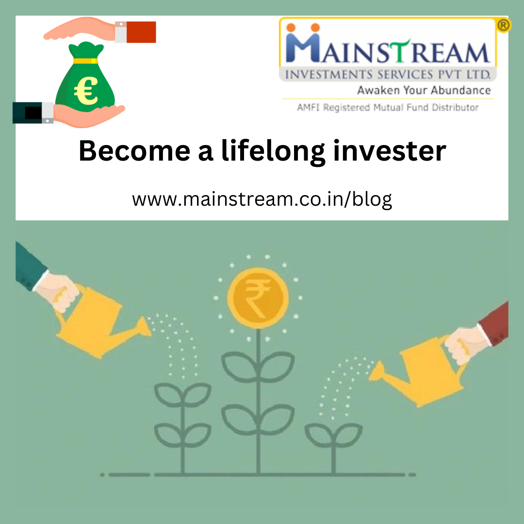 a lifelong Investor Mainstream Investments Services Pvt. Ltd.,